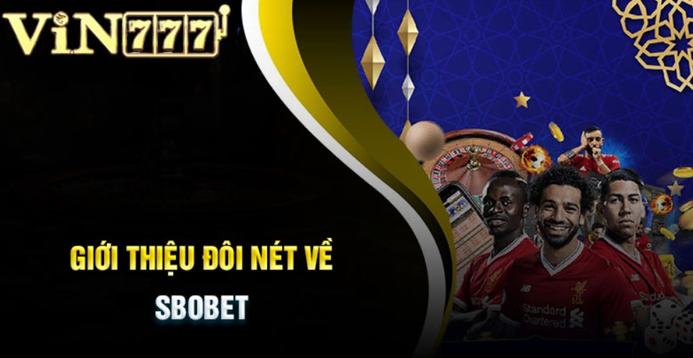 Hướng dẫn chơi cá độ bóng đá tại sbobet Vin777 dành cho người mới chơi