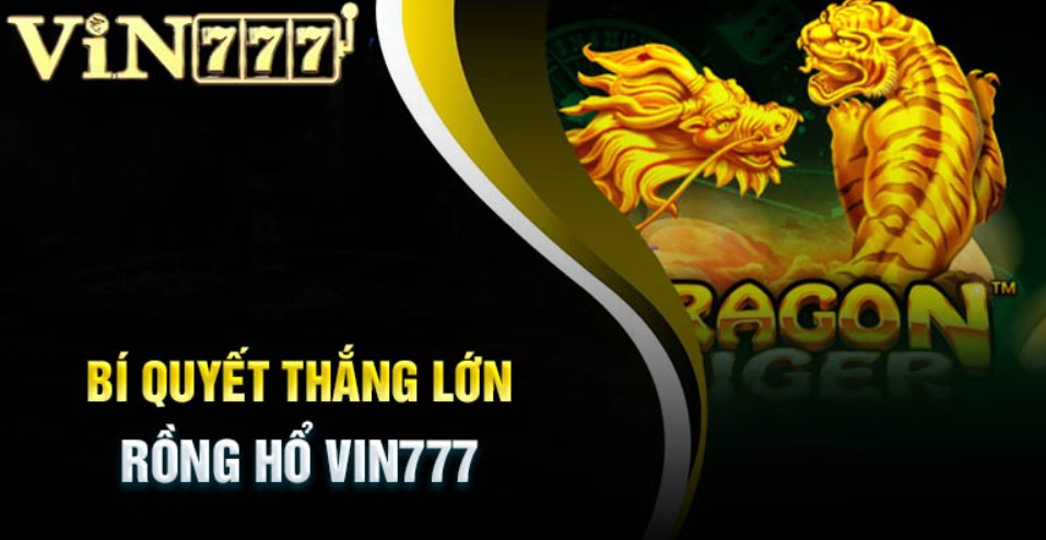 Kinh nghiệm chơi game rồng hổ